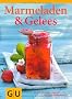 Marmeladen & Gelees: Gl�ck im Glas - die Lust am Selbermachen: Gl�ck im Glas - die Lust auf Selbstgemachtes (Themenkochbuch)