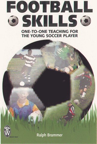 Football Skills: One-to-one Teaching for the Young Soccer Player (Right Way S.)