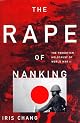 The Rape of Nanking: The Forgotten Holocaust of World War II
