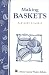Book Making Baskets: Storey Country Wisdom Bulletin A-96