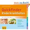 Quickfinder Kinderkrankheiten: Der schnellste Weg zur richtigen Behandlung (GU Quickfinder P&F)