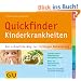 Quickfinder Kinderkrankheiten: Der schnellste Weg zur richtigen Behandlung (GU Quickfinder P&F)