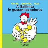 A Gallinita Le Gustan Los Colores (Palabras Menudas / Everyday Words Series)