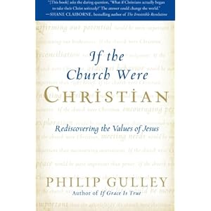 If the Church Were Christian: Rediscovering the Values of Jesus