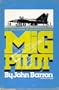 Mig Pilot: The Final Escape of Lieutenant Belenko