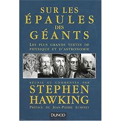 Sur les �paules des g�ants : Les plus grands textes de physique et d'astronomie
