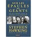Sur les �paules des g�ants : Les plus grands textes de physique et d'astronomie