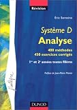 Système D analyse : 400 méthodes, 450 exercices corrigés : 1re et 2e années toutes filières
