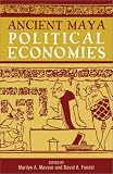 Ancient Maya Political Economies