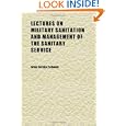 Lectures on Military Sanitation and Management of the Sanitary Service by Army Service Schools