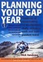 Planning Your Gap Year: Hundreds of Opportunities for Employment, Study, Volunteer Work and Independent Travel