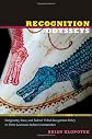 Recognition Odysseys: Indigeneity, Race, and Federal Tribal Recognition Policy in Three Louisiana Indian Communities (Narrating Native Histories)