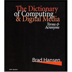 The Dictionary of Computing and Digital Media: Terms and Acronyms