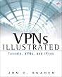 VPNs Illustrated: Tunnels, VPNs, and IPsec: Tunnels, VPNs, and IPsec