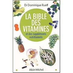 La Bible des vitamines et des suppl�ments nutritionnels : Pour  prendre sa sant� en main