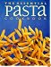 The Essential Pasta Cookbook