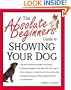 The Absolute Beginner's Guide to Showing Your Dog