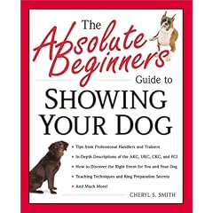 Absolute Beginner's Guide to Showing Your Dog (Absolute Beginner's Guide Series)