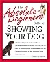 Absolute Beginner's Guide to Showing Your Dog