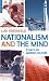 Nationalism and the Mind: Essays on Modern Culture