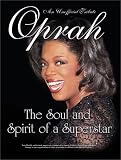 Oprah: The Soul and Spirit of a Superstar