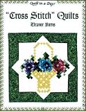 Cross Stitch Quilts (Quilt in a Day) (Quilt in a Day)