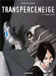 Transperceneige Tome 2 L Arpenteur Babelio