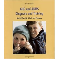 ADS und ADHS - Diagnose und Training: Materialien f�r Gruppentherapie in Schule und Therapie
