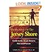 Vacationing on the Jersey Shore: Guide to the Beach Resorts, Past and Present
