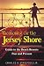 Vacationing on the Jersey Shore: Guide to the Beach Resorts Past and Present