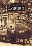 Coburg. Ein historischer Bildband über die Stadt im Fränkischen