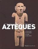 Aztèques : La collection des sculptures du musée du Quai Branly
