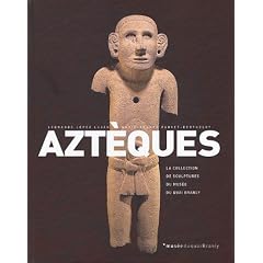 Azt�ques : La collection des sculptures du mus�e du Quai Branly