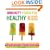 Immunity Foods for Healthy Kids: More Than 250 Natural Foods and Recipes to Keep Your Child's Immune System Fighting Fit