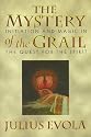 The Mystery of the Grail: Initiation and Magic in the Quest for the Spirit