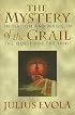 The Mystery of the Grail: Initiation and Magic in the Quest for the Spirit