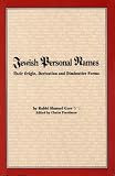 Jewish Personal Names: Their Origin, Derivation and Diminutive Forms