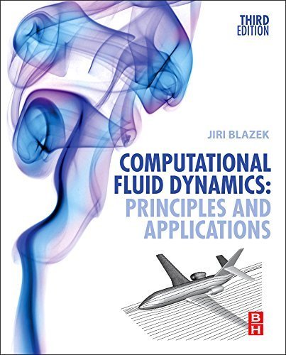 Computational Fluid Dynamics: Principles and Applications, Third Edition by Jiri Blazek (2015-04-08)