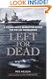 Left for Dead: A Young Man's Search for Justice for the USS Indianapolis