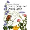 Handbook of Flowers, Foliage and Creative Design (Delmar's Handbook of Flowers Foliage and Creative Design)