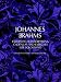 Johannes Brahms Complete Transcriptions, Cadenzas and Exercises for Solo Piano