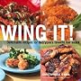 Wing It!: Delectable Recipes for Everyone's Favorite Bar Snack