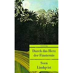 Durch das Herz der Finsternis: Ein Afrika-Reisender auf den Spuren des europ�ischen V�lkermords