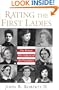 Rating The First Ladies: The Women Who Influenced the Presidency