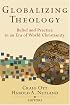 Globalizing Theology: Belief and Practice in an Era of World Christianity