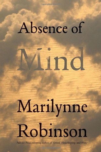 Absence of Mind: The Dispelling of Inwardness from the Modern Myth of the Self (Terry Lectures)