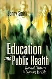 Education And Public Health : Natural Partners In  Learning For Life