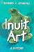Inuit Art: A History by Richard C. Crandall