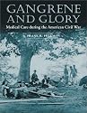 Gangrene and Glory: Medical Care during the American Civil War