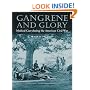 Gangrene and Glory: Medical Care during the American Civil War